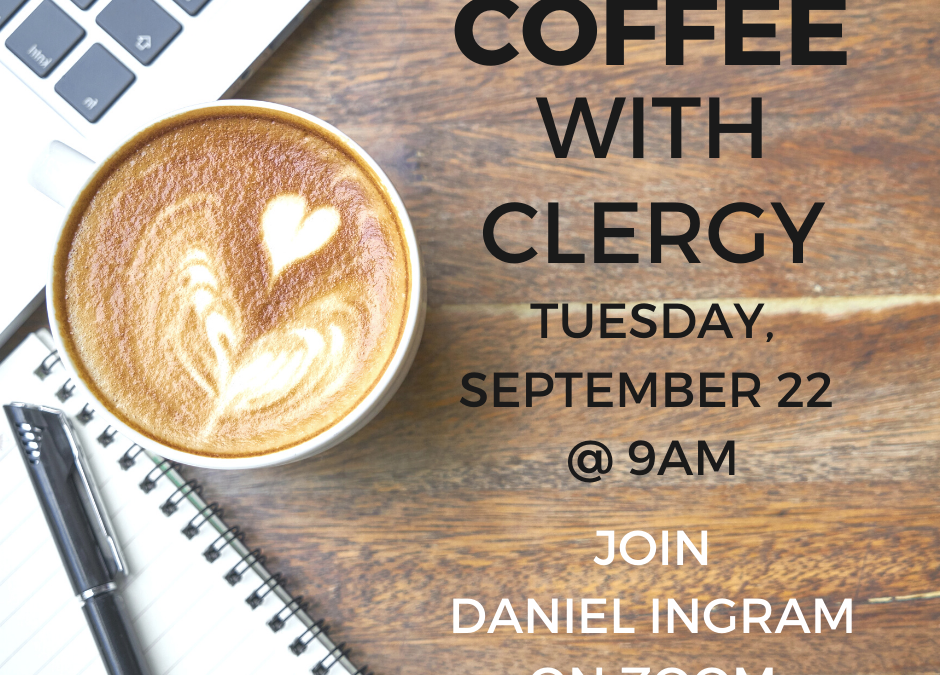 Coffee with Clergy – September 22, 2020