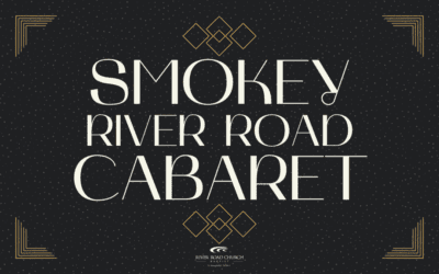 Smokey River Road Cabaret: Call for Performers & Tickets On Sale