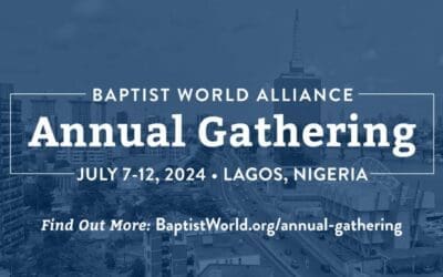 Baptist World Alliance: 2024 Annual Gathering Report