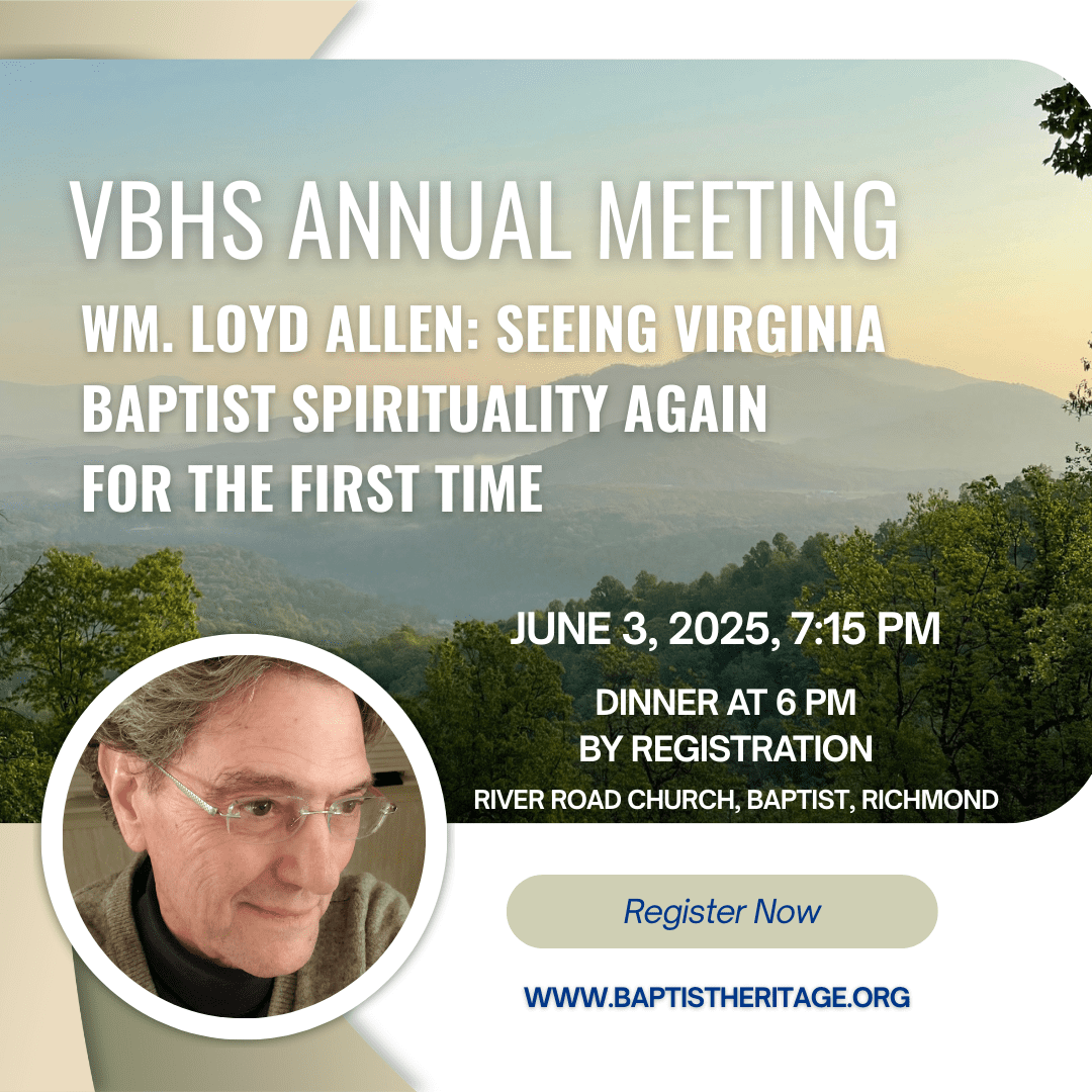 VBHS Annual Meeting: “Seeing Virginia Baptist Spirituality Again for the First Time”